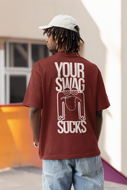 Oversized T-shirt - Your Swag Sucks