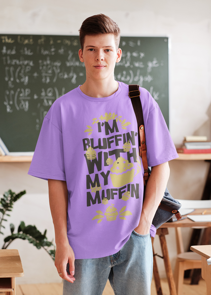 Oversized T-shirt - I'm Bluffin With My Muffin